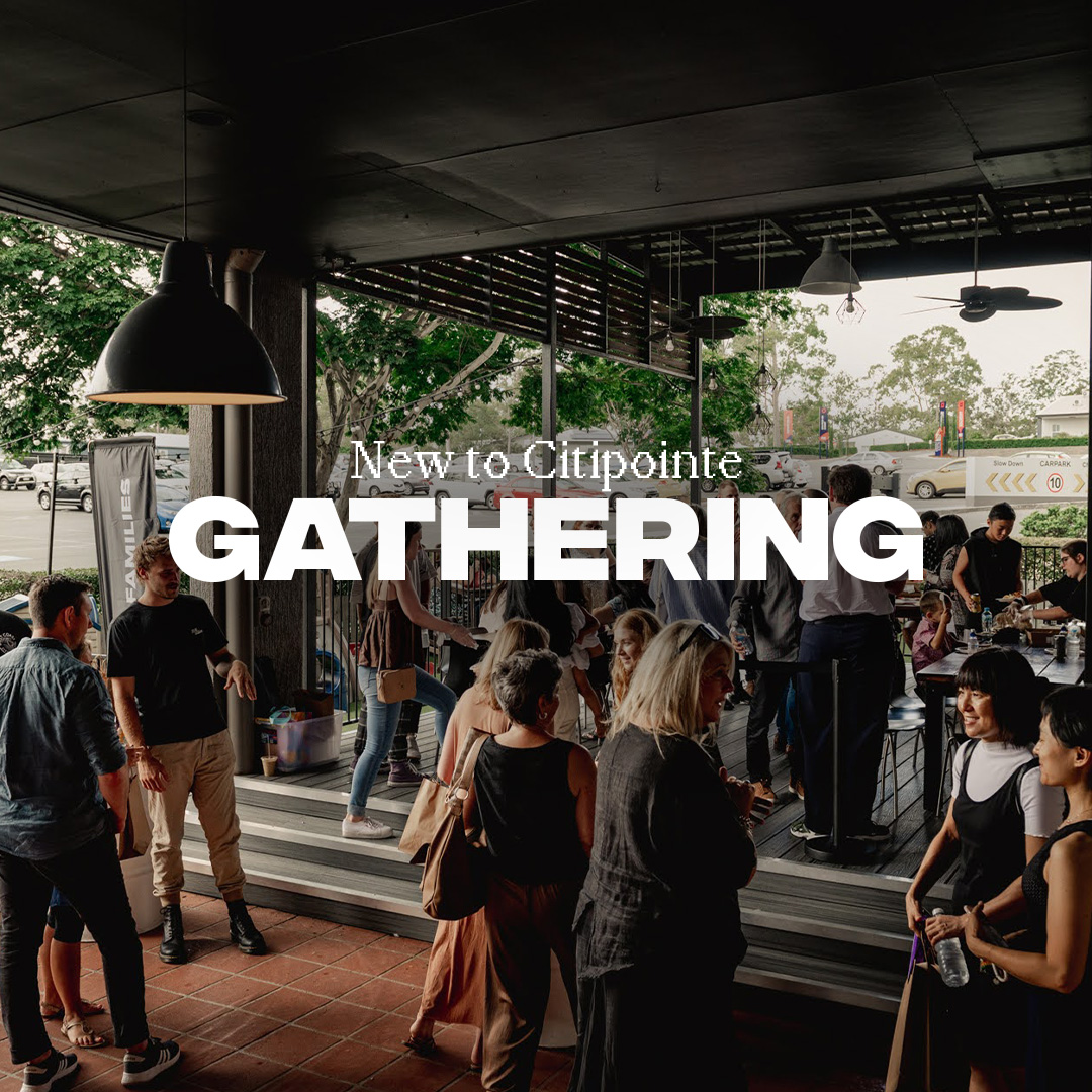 New to Citipointe Gathering